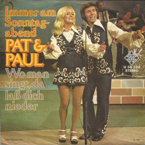 Vinyl / Pat & Paul - Immer Am Sonntagabend / Wo Man Singt, Da Laß Dich Nieder