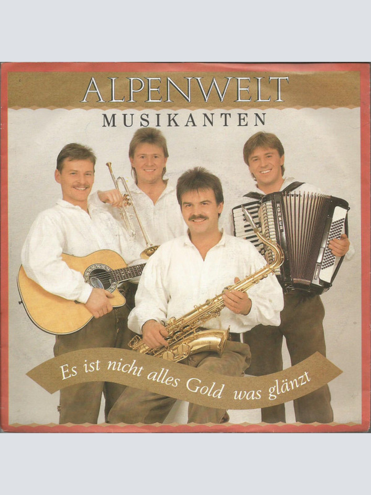 Vinyl / Alpenwelt-Musikanten - Es Ist Nicht Alles Gold Was Glänzt