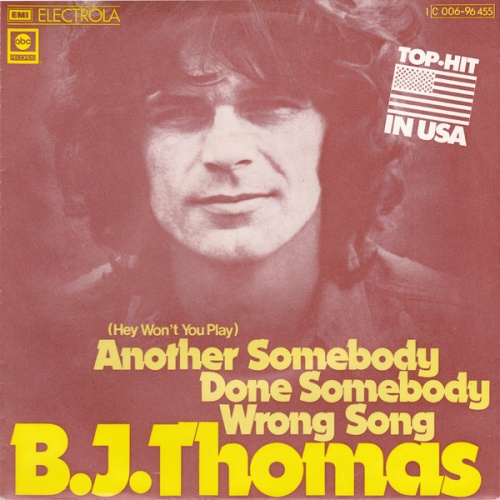 Vinyl / B.J. Thomas - (Hey Won't You Play) Another Somebody Done Somebody Wrong Song