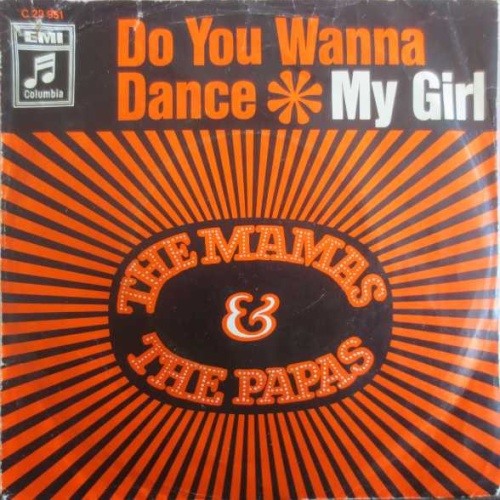 Vinyl / The Mamas & The Papas - Do You Wanna Dance / My Girl