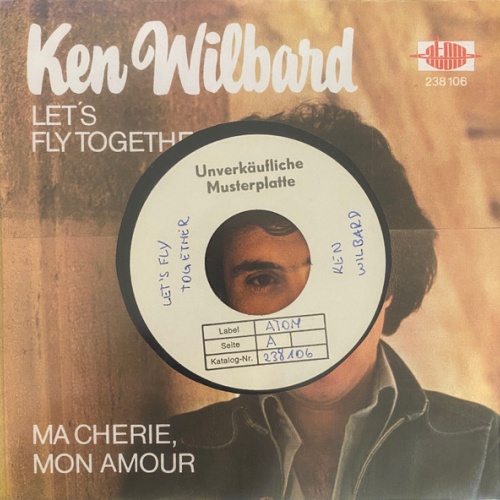 Vinyl / Ken Wilbard - Let's Fly Together / Ma Cherie, Mon Amour