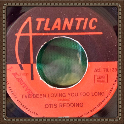 Vinyl / Otis Redding - I've Been Loving You Too Long / I'm Depending On You