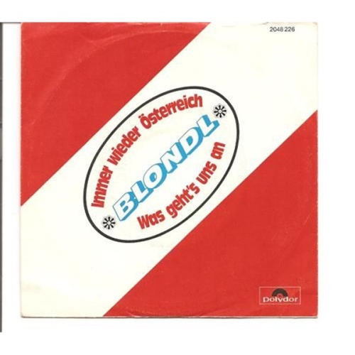 Vinyl / Blondl - Immer Wieder Österreich / Was Geht's Uns An