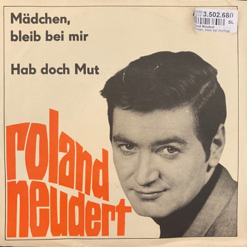 Vinyl / Roland Neudert - Mädchen, Bleib Bei Mir / Hab Doch Mut