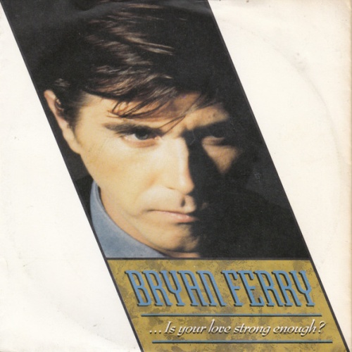 Vinyl / Bryan Ferry - ...Is Your Love Strong Enough?