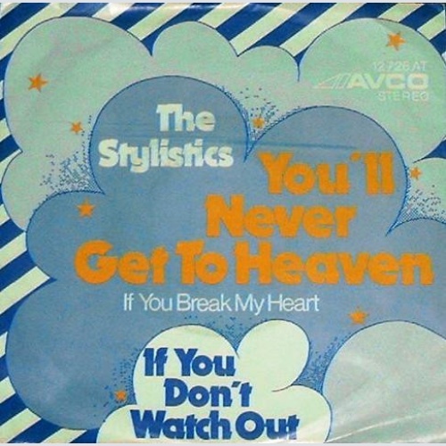Vinyl / The Stylistics - You'll Never Get To Heaven (If You Break My Heart) /  If You Don't Watch Out