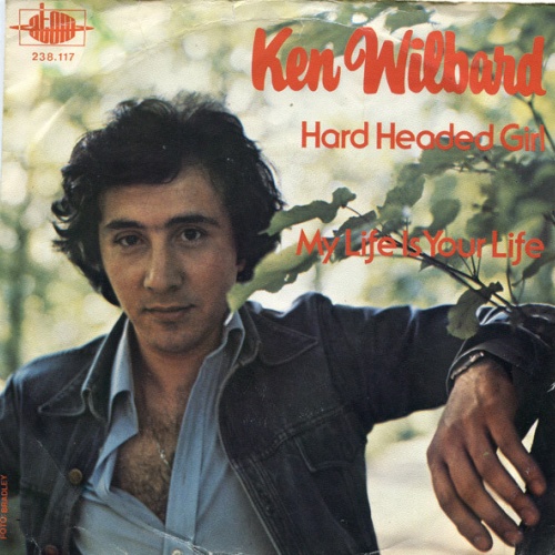 Vinyl / Ken Wilbard - Hard Headed Girl / My Life Is Your Life