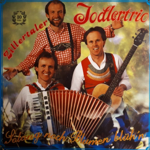 Vinyl / Zillertaler Jodlertrio - So Lang Noch Blumen Blüh'n