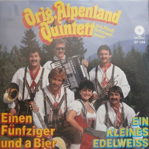 Vinyl / Orig. Alpenland Quintett Mit Moidl Schmiedbauer - Einen Fünfziger Und A Bier