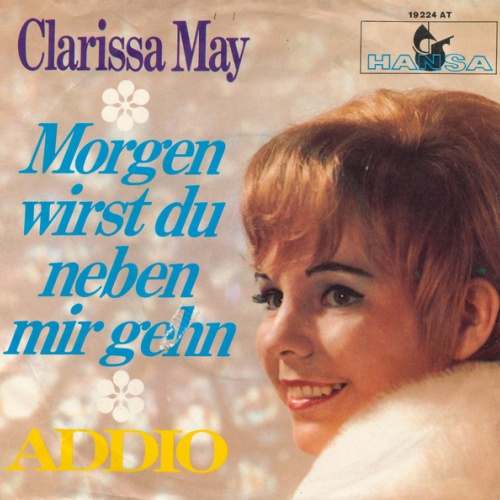 Vinyl / Clarissa May - Morgen Wirst Du Neben Mir Gehn / Addio