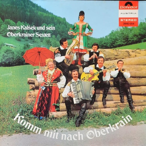Vinyl / Janes Kalšek Und Sein Oberkrainer Sextett - Komm Mit Nach Oberkrain