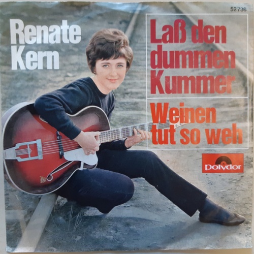 Vinyl / Renate Kern - Laß Den Dummen Kummer / Weinen Tut So Weh