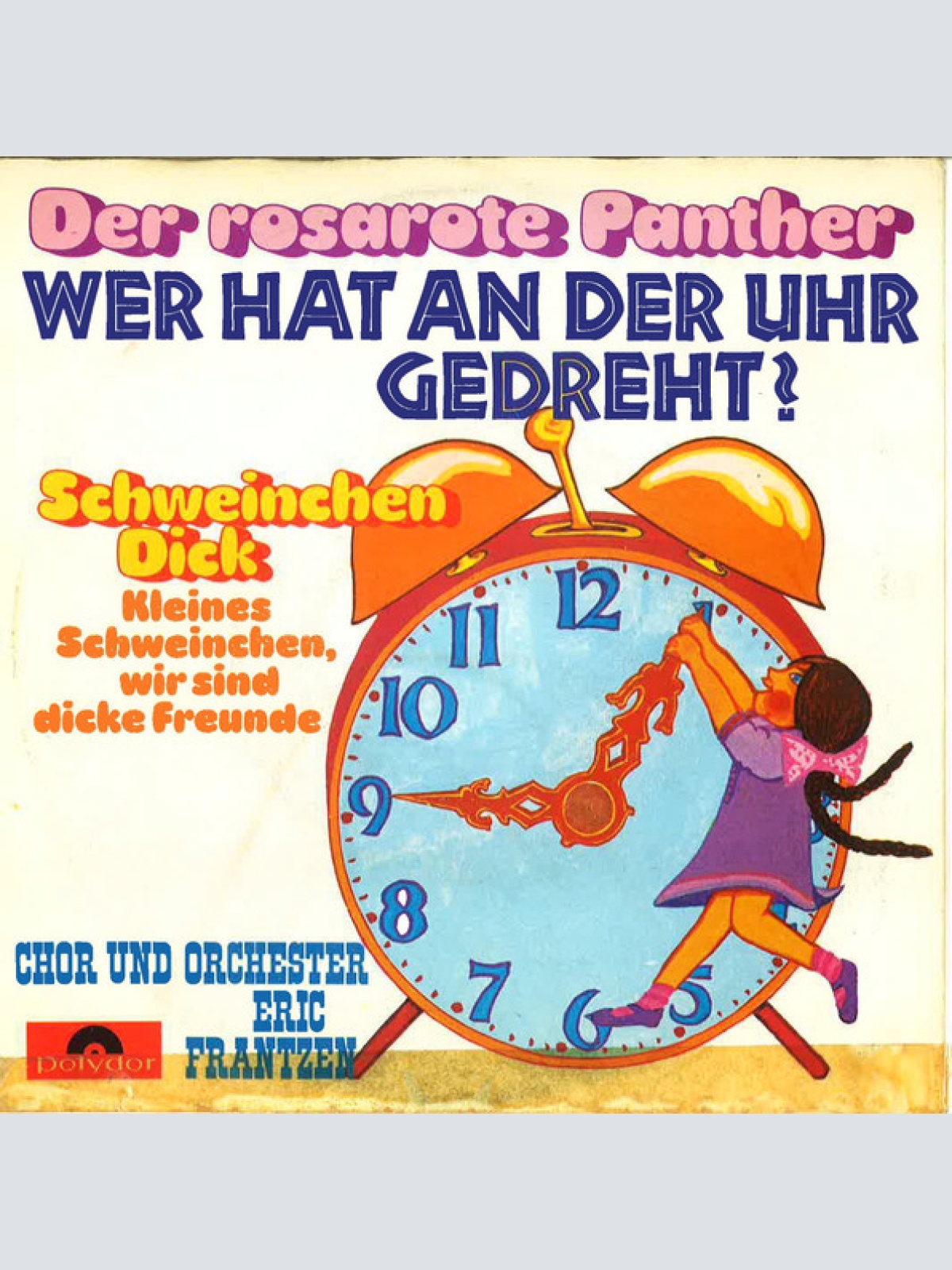 Vinyl / Chor* Und Orchester Eric Frantzen - Der Rosarote Panther "Wer Hat An Der Uhr Gedreht" / Schweinchen Dick