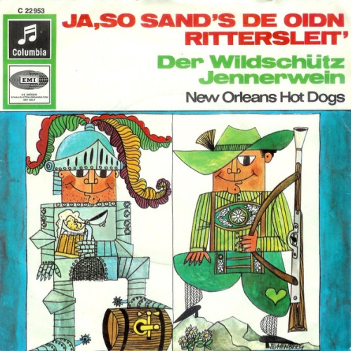 Vinyl / New Orleans Hot Dogs* - Ja, So Sand's De Oidn Rittersleit / Der Wildschütz Jennerwein