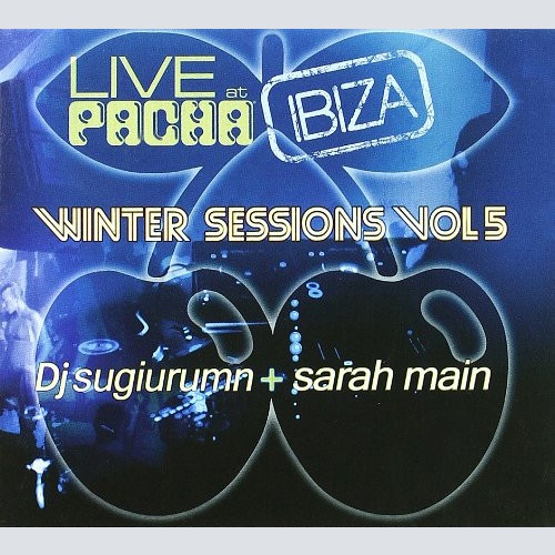CD / DJ Sugiurumn* + Sarah Main - Live At Pacha Winter Sessions Vol 5