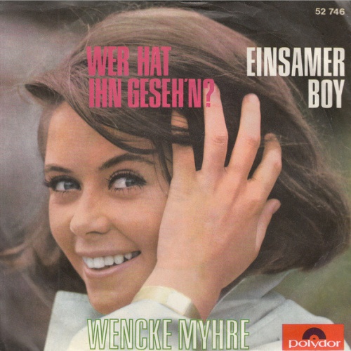 Vinyl / Wencke Myhre - Wer Hat Ihn Geseh'n? / Einsamer Boy