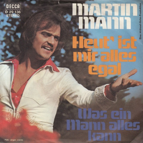 Vinyl / Martin Mann - Heut' Ist Mir Alles Egal / Was Ein Mann Alles Kann