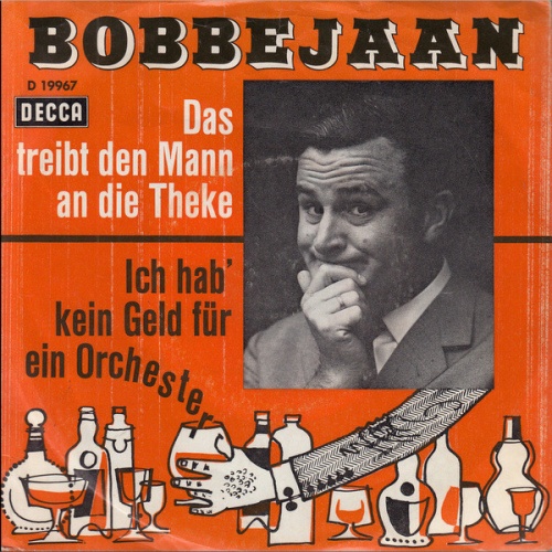 Vinyl / Bobbejaan* - Das Treibt Den Mann An Die Theke / Ich Hab' Kein Geld Für Ein Orchester