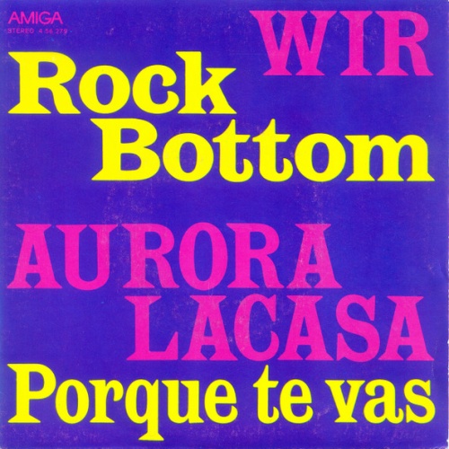 Vinyl / Wir (2) / Aurora Lacasa - Rock Bottom / Porque Te Vas