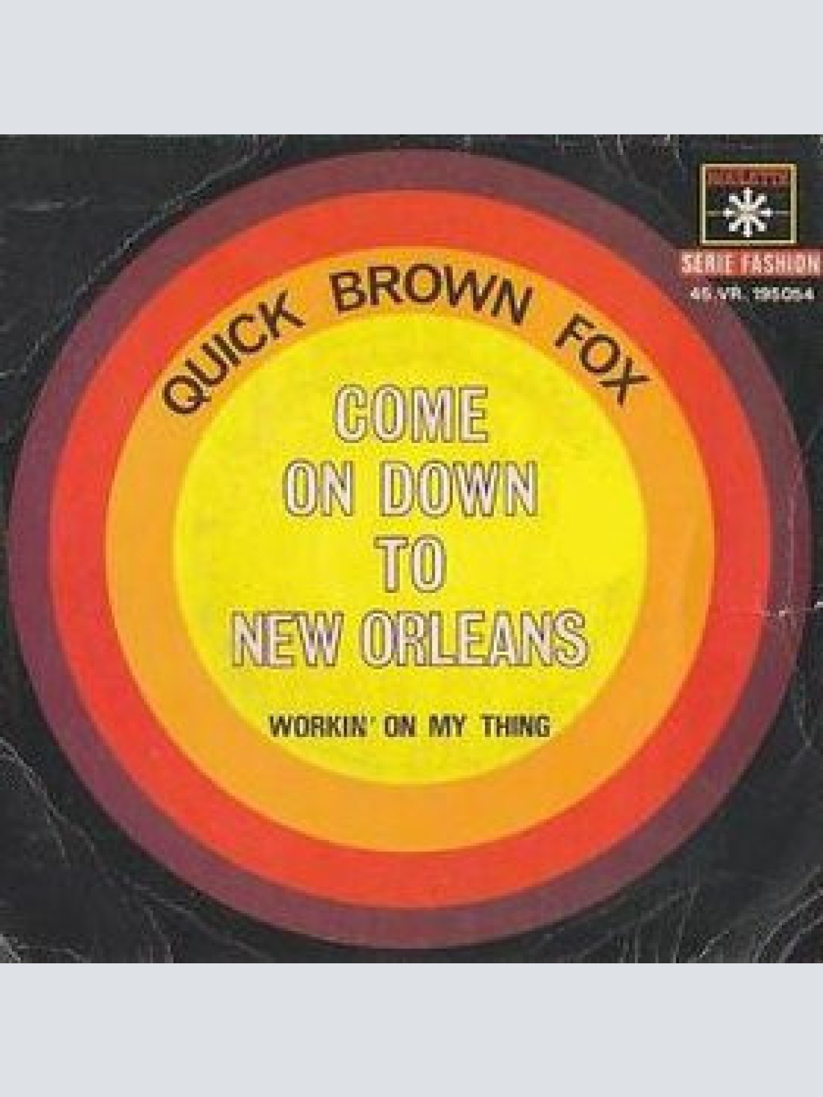 Vinyl / Quick Brown Fox - Come On Down To New Orleans / Workin' On My Thing