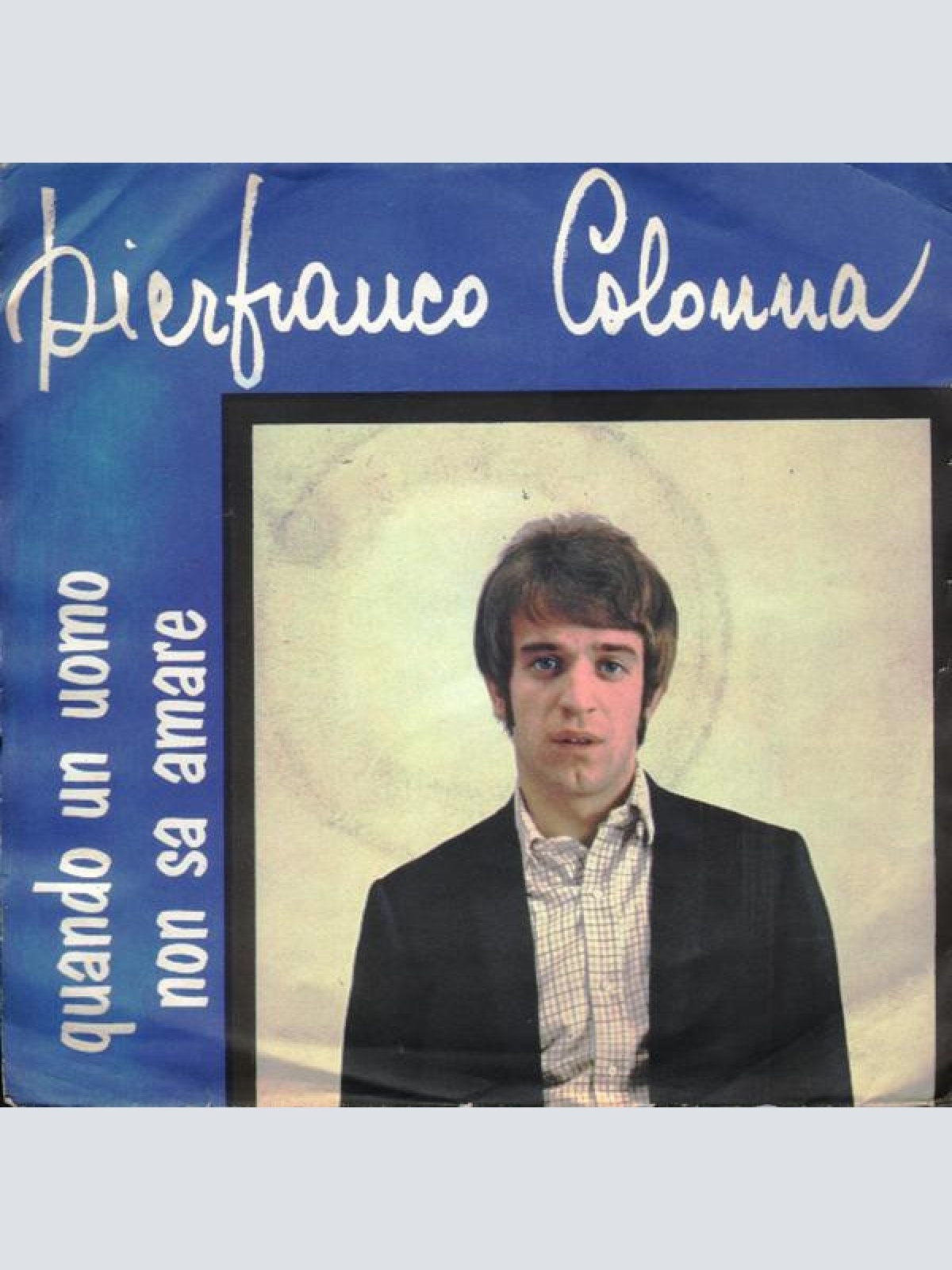 Vinyl / Pier Franco Colonna - Quando Un Uomo Non Sa Amare