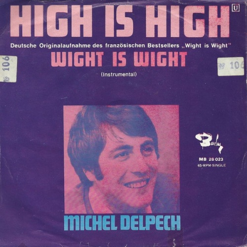 Vinyl / Michel Delpech - High Is High (Wight Is Wight)