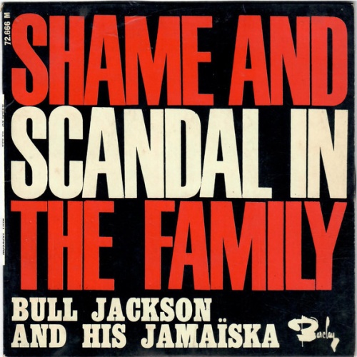 Vinyl / Bull Jackson And His Jamaïska* - Shame And Scandal In The Family