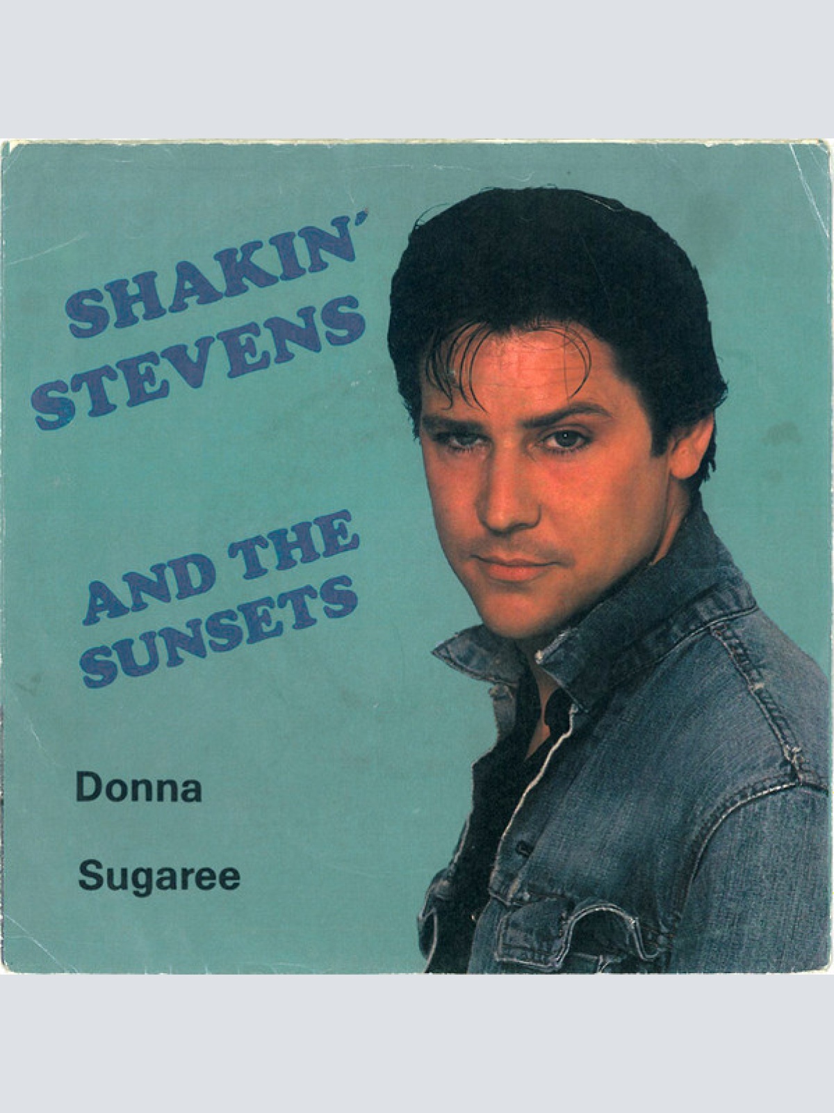 Vinyl / Shakin' Stevens And The Sunsets - Donna / Sugaree