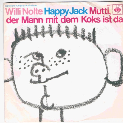 Vinyl / Willi Nolte - Happy Jack / Mutti, Der Mann Mit Dem Koks Ist Da