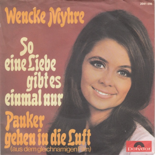 Vinyl / Wencke Myhre - So Eine Liebe Gibt Es Einmal Nur / Pauker Gehen In Die Luft