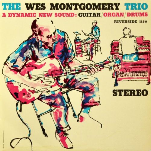 Vinyl / The Wes Montgomery Trio - A Dynamic New Sound: Guitar/Organ/Drums