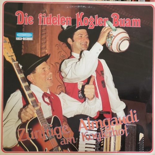 Vinyl / Die Fidelen Kogler Buam - Zünftige Almgaudi Am Koglerhof