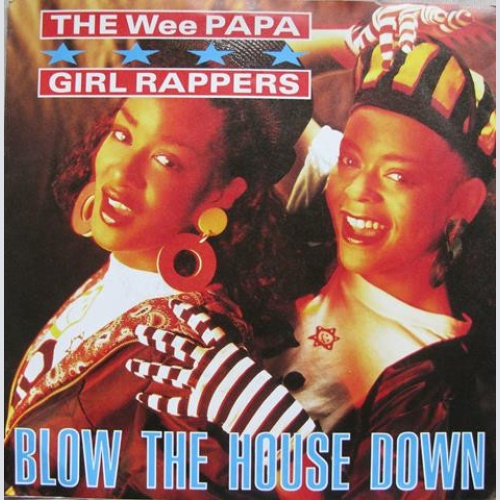 Vinyl / The Wee Papa Girl Rappers* - Blow The House Down