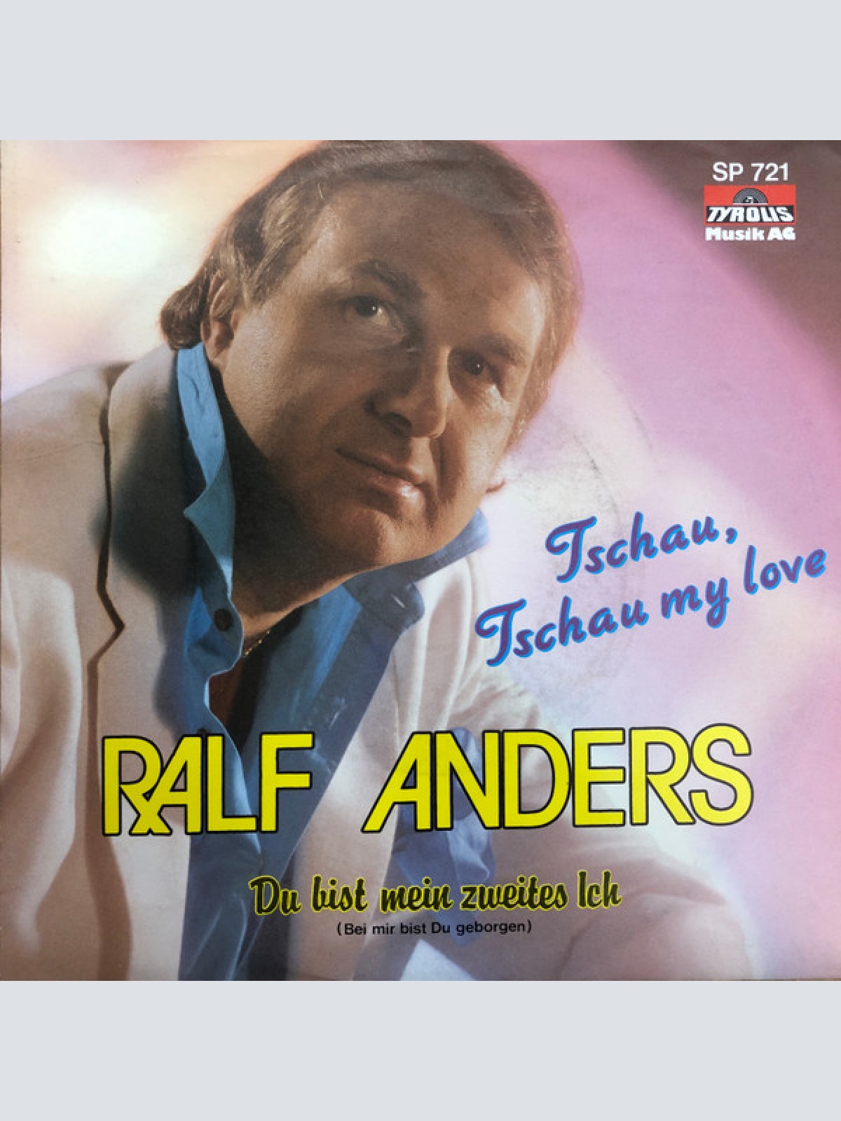 Vinyl / Ralf Anders - Tschau, Tschau My Love / Du Bist Mein Zweites Ich
