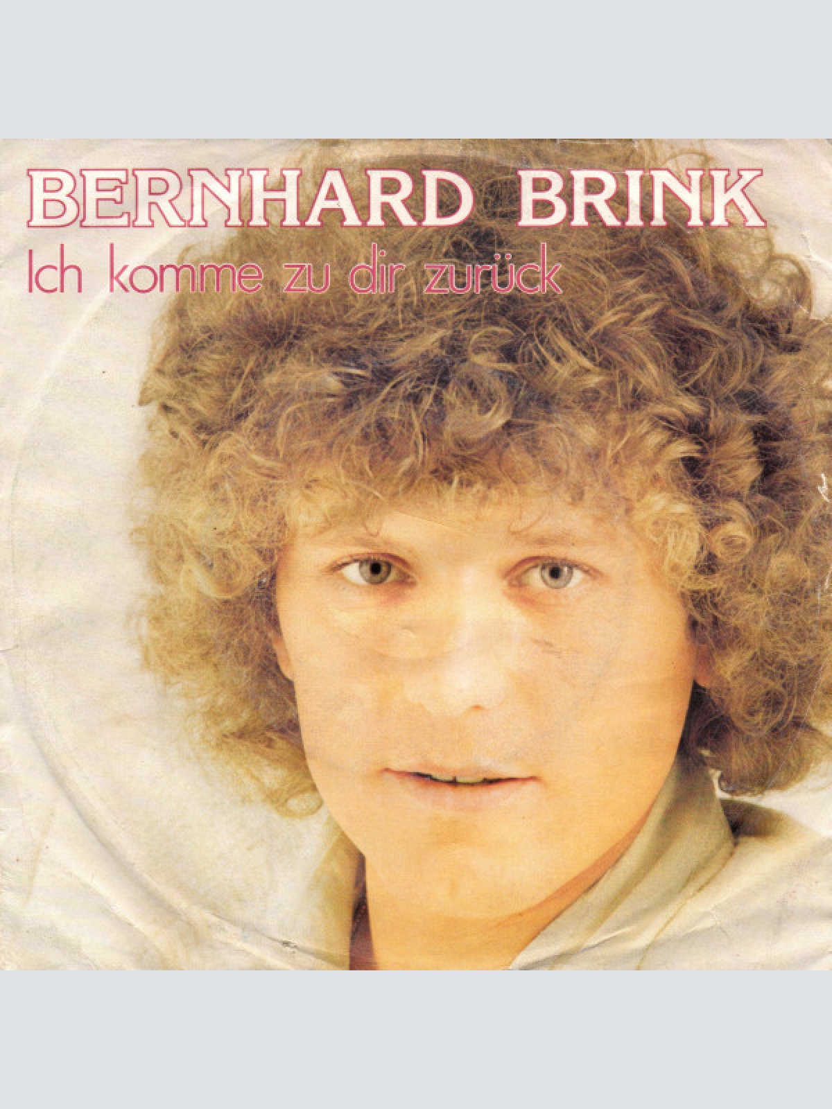 Vinyl / Bernhard Brink - Ich Komme Zu Dir Zurück / Wenn Du Jemals Frierst