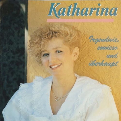 Vinyl / Katharina (5) - Irgendwie, Sowieso Und Überhaupt