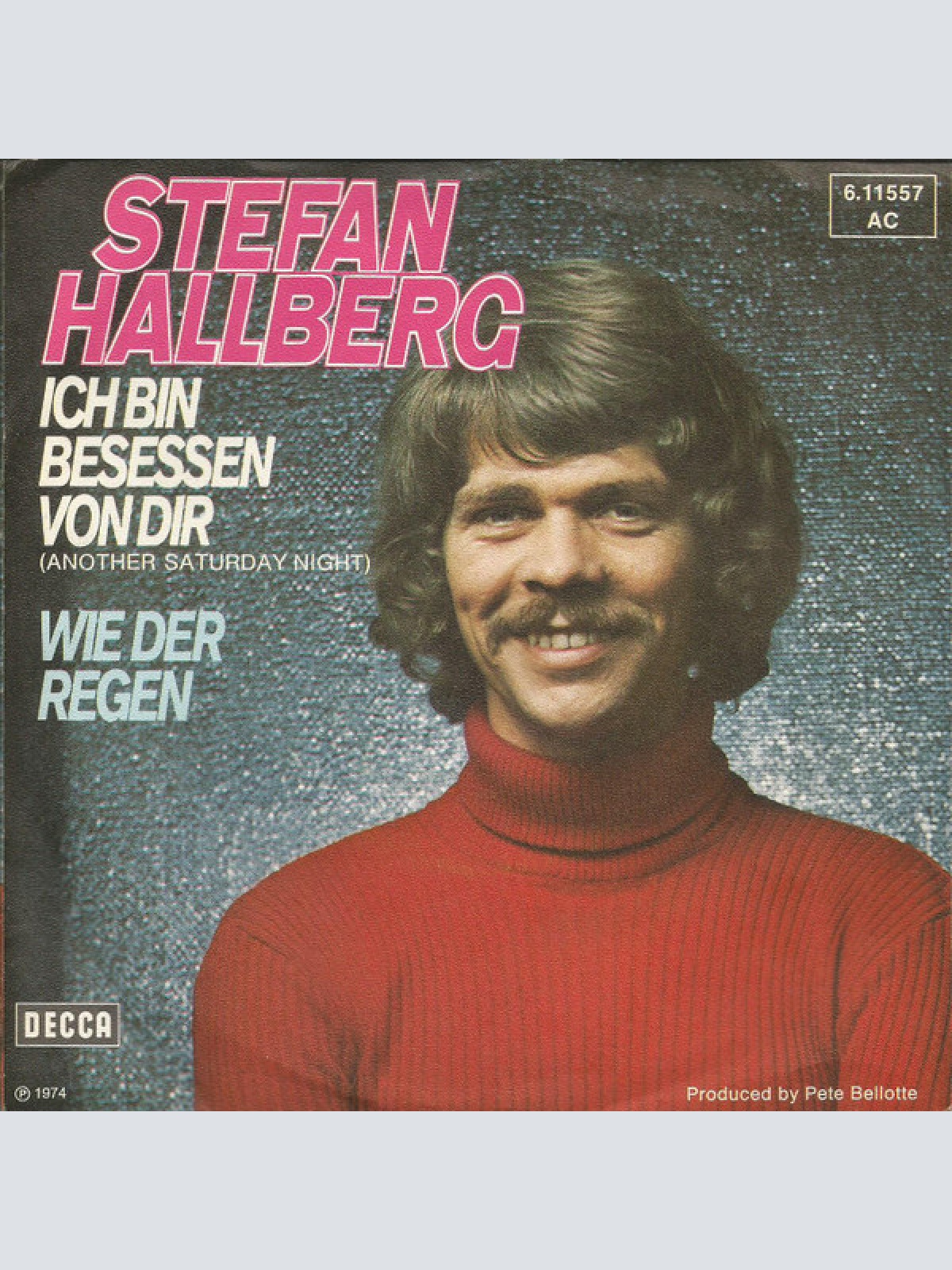 Vinyl / Stefan Hallberg - Ich Bin Besessen Von Dir (Another Saturday Night) / Wie Der Regen