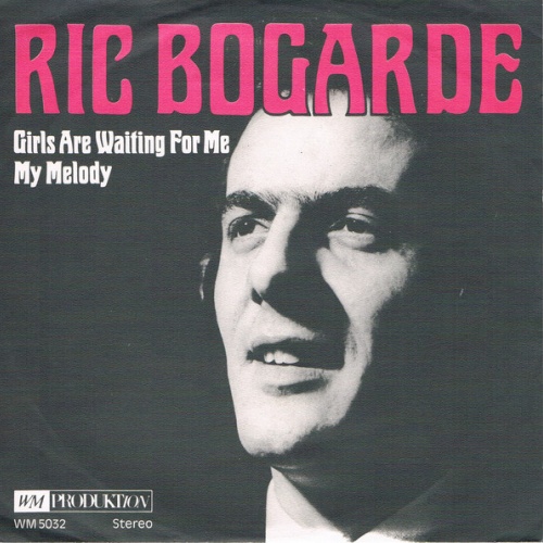 Vinyl / Ric Bogarde - Girls Are Waiting For Me / My Melody