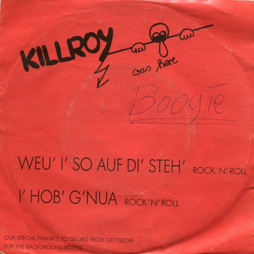 Vinyl / Killroy (7) - Weu' I' So Auf Di' Steh' / I' Hob' G'nua
