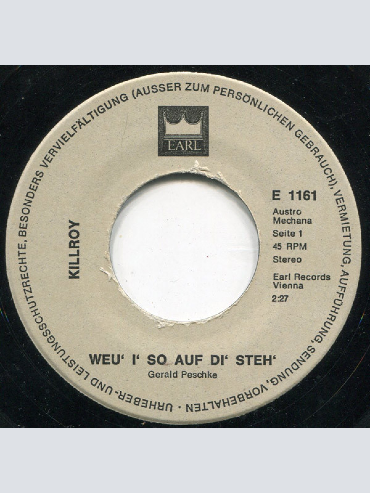 Vinyl / Killroy (7) - Weu' I' So Auf Di' Steh' / I' Hob' G'nua