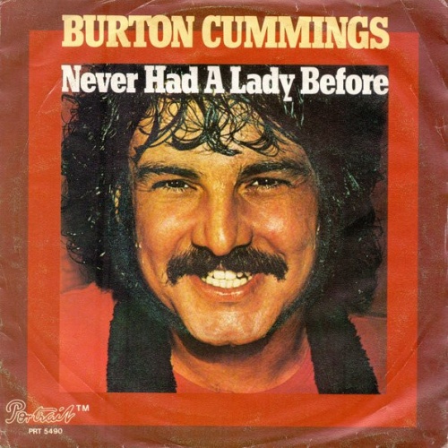 Vinyl / Burton Cummings - Never Had A Lady Before