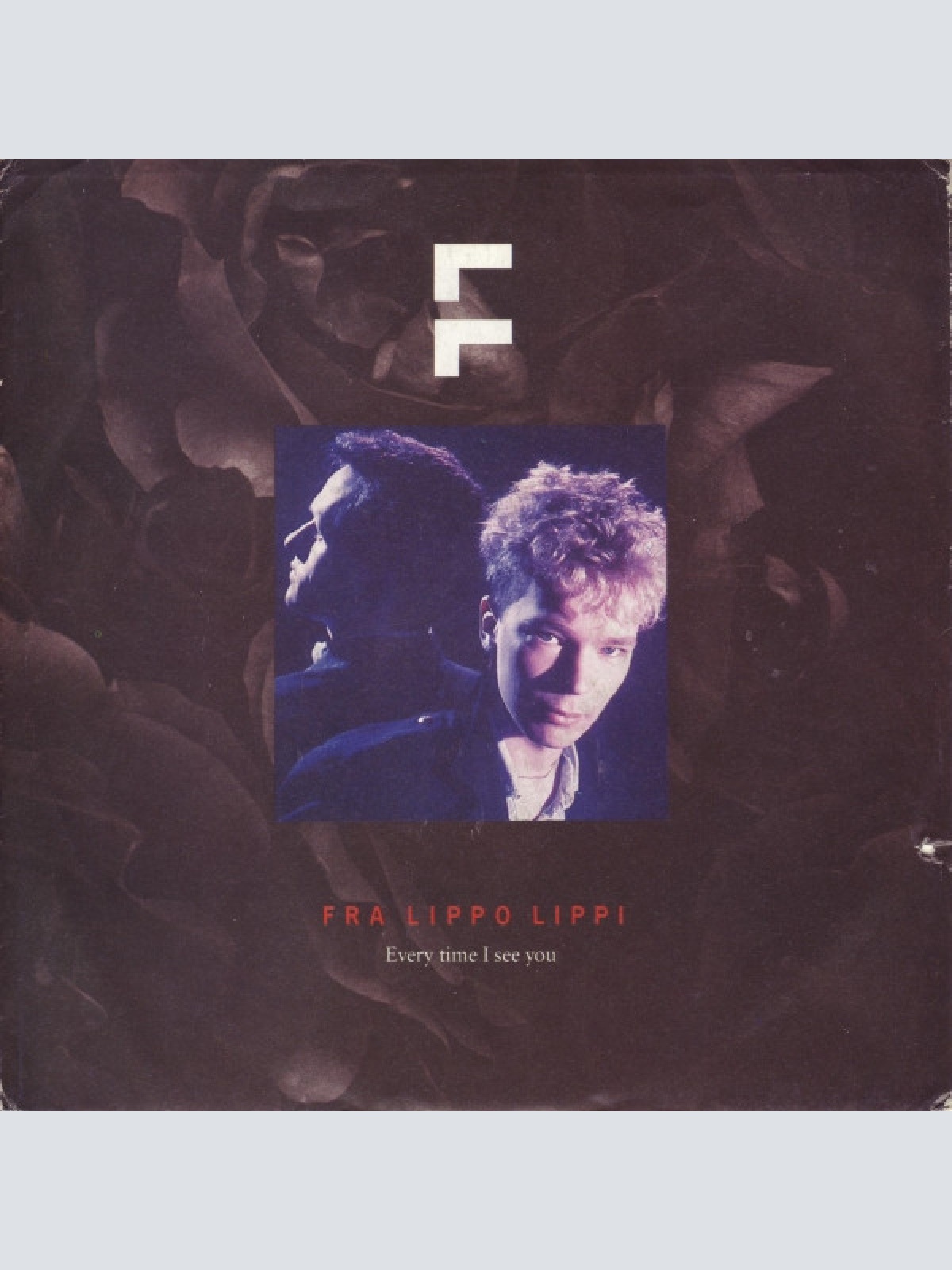 Vinyl / Fra Lippo Lippi - Every Time I See You