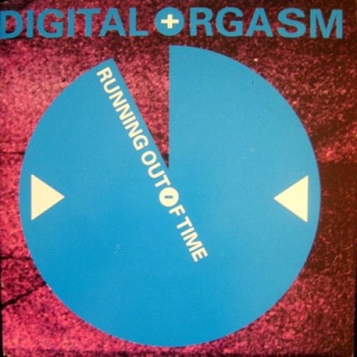 Vinyl / Digital Orgasm - Running Out Of Time