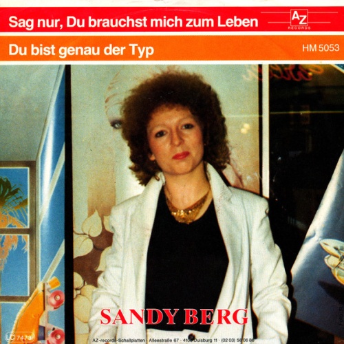 Vinyl / Sandy Berg - Sag Nur, Du Brauchst Mich Zum Leben / Du Bist Genau Der Typ