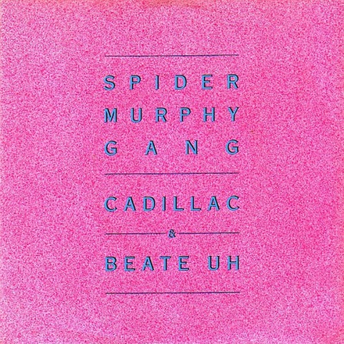 Vinyl / Spider Murphy Gang - Cadillac / Beate Uh