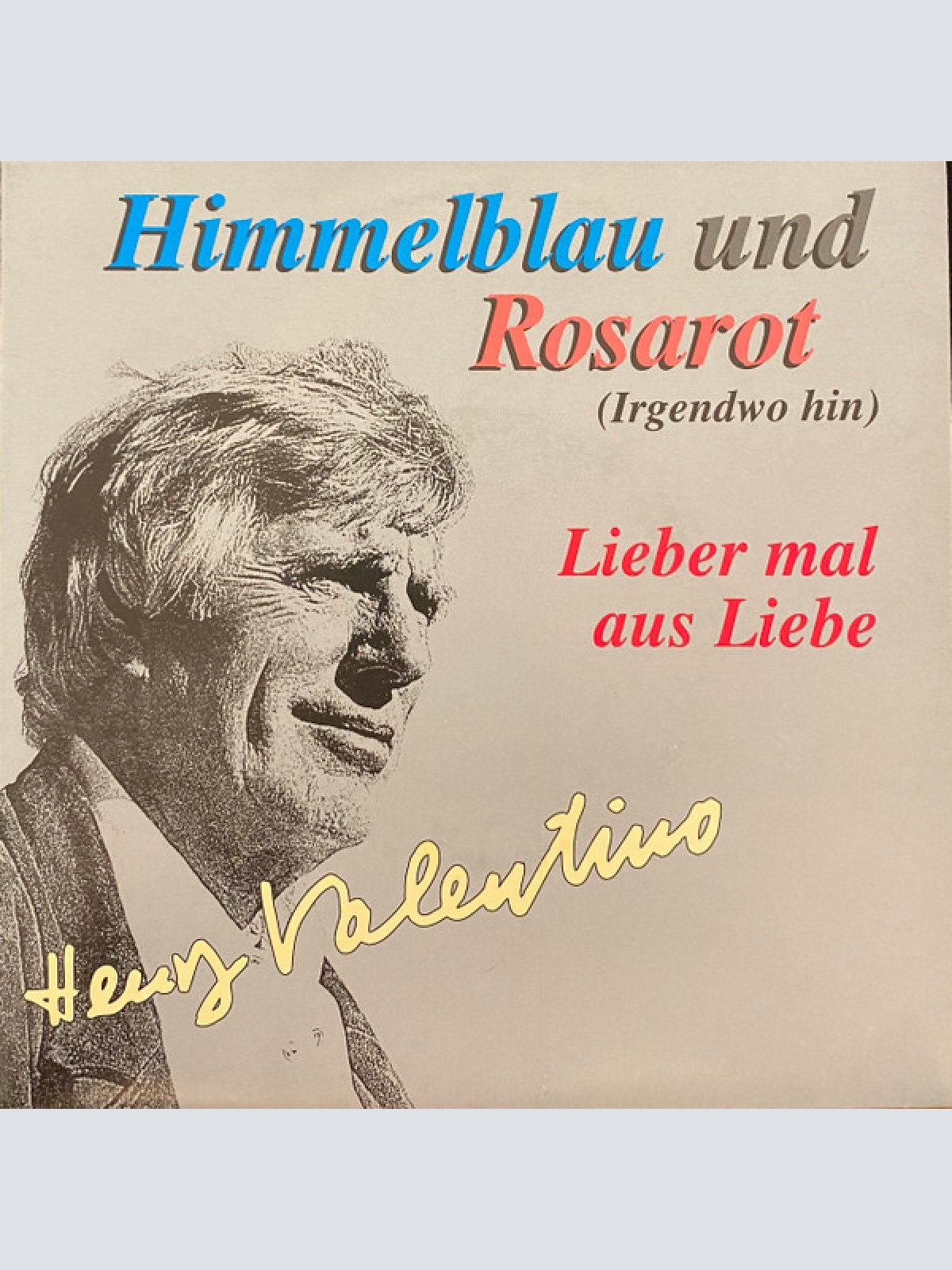 Vinyl / Henry Valentino - Himmelblau Und Rosarot (Irgendwo Hin) / Lieber Mal Aus Liebe