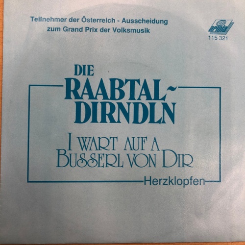 Vinyl / Die Raabtal Dirndln - I Wart Auf A Busserl Von Dir / Herzklopfen