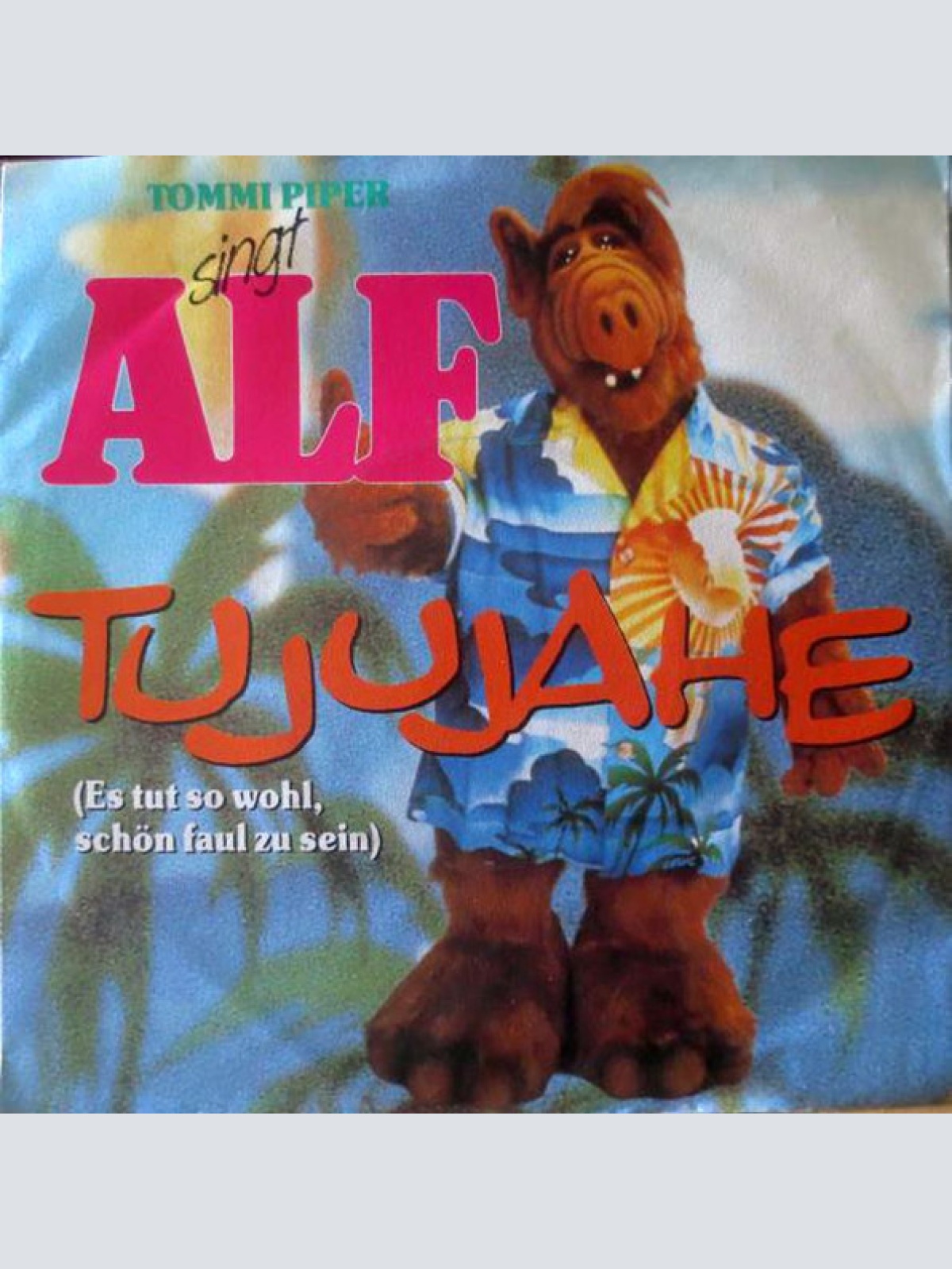 Vinyl / Tommi Piper* Singt Alf (2) - Tujujahe (Es Tut So Wohl, Schön Faul Zu Sein)