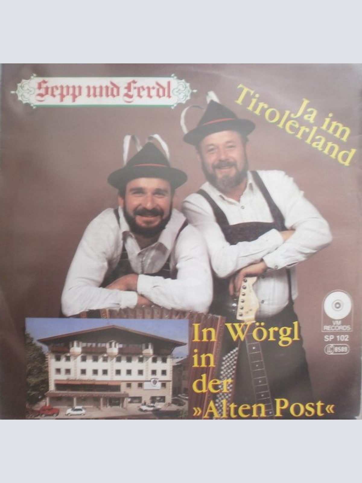 Vinyl / Sepp Und Ferdl* - Ja Im Tirolerland / In Wörgl In Der "Alten Post"