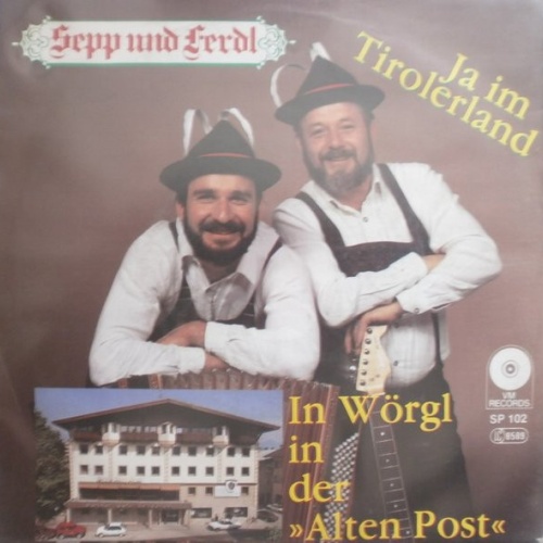 Vinyl / Sepp Und Ferdl* - Ja Im Tirolerland / In Wörgl In Der "Alten Post"